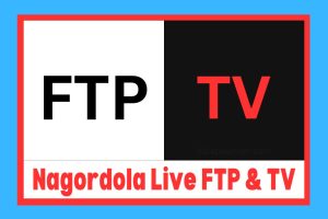 Nagordola Live FTP & TV