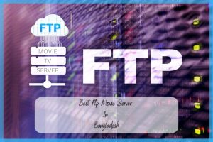 30 Best Ftp Movie Server Bangladesh 2023 (2)